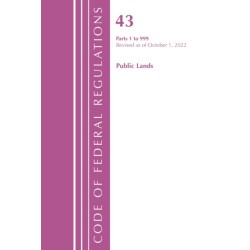 Code of Federal Regulations, TITLE 43 PUBLIC LANDS 1-999, Revised as of October 1, 2022