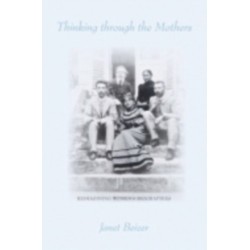 Thinking through the Mothers: Reimagining Women's Biographies