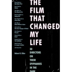 The Film That Changed My Life: 30 Directors on Their Epiphanies in the Dark