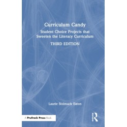 Curriculum Candy: Student Choice Projects that Sweeten the Literacy Curriculum