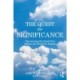 The Quest for Significance: Harnessing the Need that Makes the World Go Round
