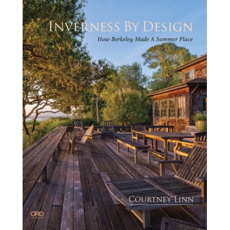 Inverness By Design: How Berkeley Made a Summer Place