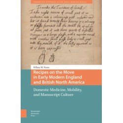 Recipes on the Move in Early Modern England and British North America: Domestic Medicine, Mobility, and Manuscript Culture