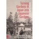 Turning Gardens in Japan into Japanese Gardens: Nation, Nature, Heritage, and Modernity since the 1890s