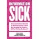 Information Sick: How Journalism's Decline and Misinformation's Rise Are Harming Our Health—and What We Can Do About It