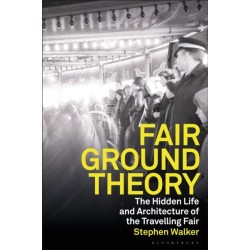 Fairground Theory: The Hidden Life and Architecture of the Travelling Fair