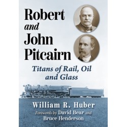 Robert and John Pitcairn: Titans of Rail, Oil and Glass