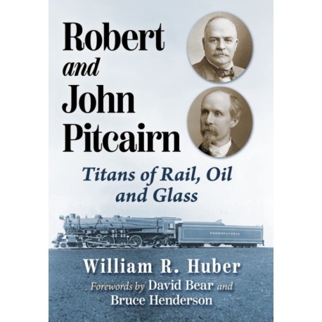 Robert and John Pitcairn: Titans of Rail, Oil and Glass