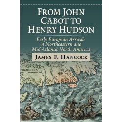 From John Cabot to Henry Hudson: Early European Arrivals in Northeastern and Mid-Atlantic North America