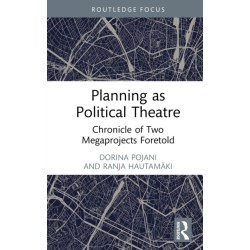 Planning as Political Theatre: Chronicle of Two Megaprojects Foretold