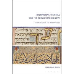 Interpreting the Bible and the Qur’an through Love: Scripture, Love, and Hermeneutics