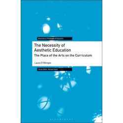The Necessity of Aesthetic Education: The Place of the Arts on the Curriculum