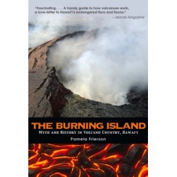 The Burning Island: Myth and History of the Hawaiian Volcano Country