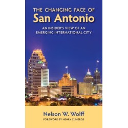 The Changing Face of San Antonio: An Insider's View of an Emerging International City