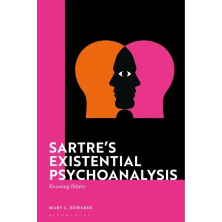 Sartre’s Existential Psychoanalysis: Knowing Others