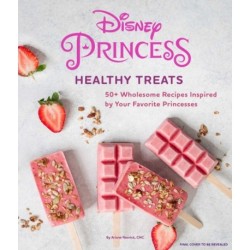 Disney Princess: Healthy Treats Cookbook (Kids Cookbook, Gifts for Disney Fans)