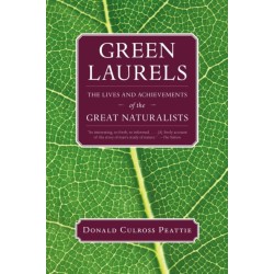 Green Laurels: The Lives and Achievements of the Great Naturalists