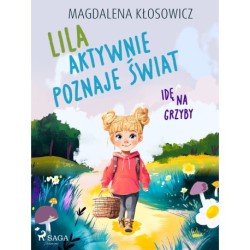 Lila aktywnie poznaje świat – Idę na grzyby