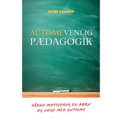 Autismevenlig pædagogik: Sådan motiverer du børn og unge med autisme