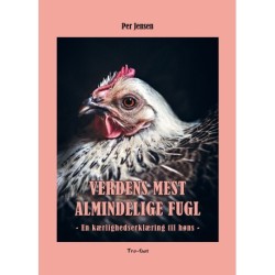 Verdens mest almindelige fugl: En kærlighedserklæring til høns