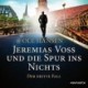 Jeremias Voss und die Spur ins Nichts: Der dritte Fall