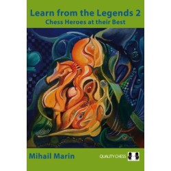 Learn from the Legends 2: Chess Heroes at their Best