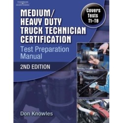 Medium/Heavy Duty Truck Technician Certification Test Preparation Manual