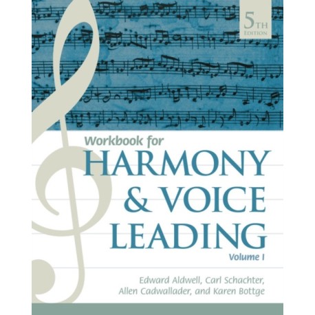 Student Workbook, Volume I for Aldwell/Schachter/Cadwallader's Harmony and Voice Leading, 5th