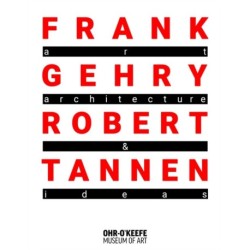 Frank Gehry & Robert Tannen: art, architecture & ideas: art, architecture & ideas