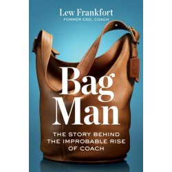 Bag Man: The Story Behind the Improbable Rise of Coach