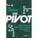 The Pivot: The Playbook for Facing Life's Challenges and Coming Out a Winner