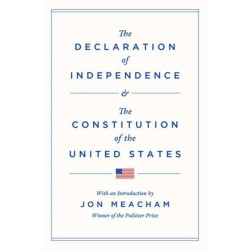 The Declaration of Independence and the Constitution of the United States