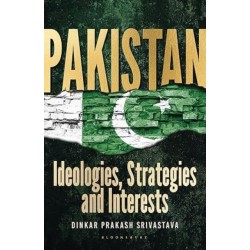 Pakistan: Ideologies, Strategies and Interests