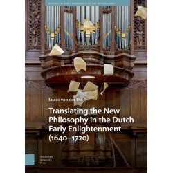 Translating the New Philosophy in the Dutch Early Enlightenment (1640-1720)