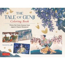 The Tale of Genji Coloring Book: Thirty Full-Color Scenes from Japan's Classic Romance!