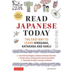 Read Japanese Today: The Easy Way to Learn Hiragana, Katakana and Kanji