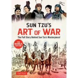 Sun Tzu's Art of War: The Manga Edition: The Full Story Behind Sun Tzu's Masterpiece!