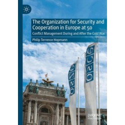 The Organization for Security and Cooperation in Europe at 50: Conflict Management During and After the Cold War