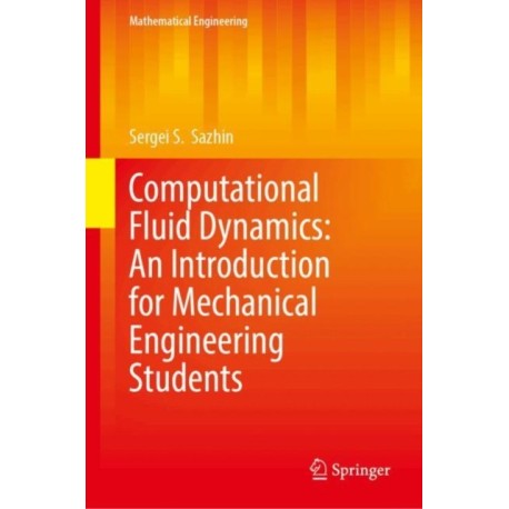 Computational Fluid Dynamics: An Introduction for Mechanical Engineering Students