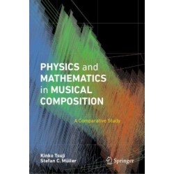 Physics and Mathematics in Musical Composition: A Comparative Study