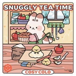 Snuggly Tea Time - Cosy Colo: A creative colouring book to enjoy tea time with adorable animals and sweet treats.