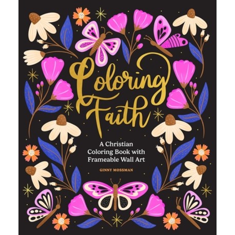 Coloring Faith: A Christian Coloring Book for Women Featuring Bible Verses and Inspirational Art
