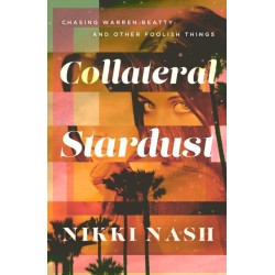 Collateral Stardust: Chasing Warren Beatty and Other Foolish Things