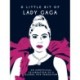 A Little Bit of Lady Gaga: An Unofficial Celebration of the Queen of Pop