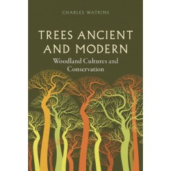 Trees Ancient and Modern: Woodland Cultures and Conservation