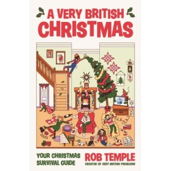 A Very British Christmas: The perfect festive gift: how to survive Christmas with your family, from the bestselling creator of Very British Problems