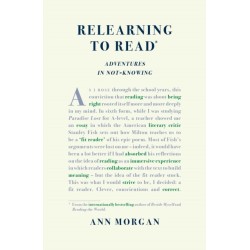 Relearning to Read: Adventures in Not-Knowing