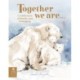 Together We Are...: A Celebration of Family and Belonging