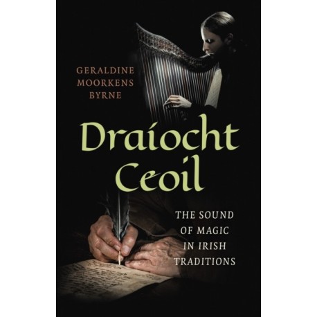 Dra?ocht Ceoil: The Sound of Magic in Irish Traditions
