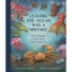 Leaving the Ocean Was a Mistake: Life Lessons from Sixty Sea Creatures